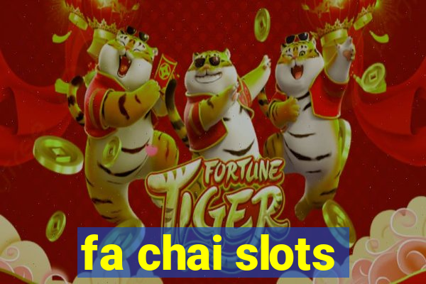 fa chai slots